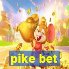 pike bet